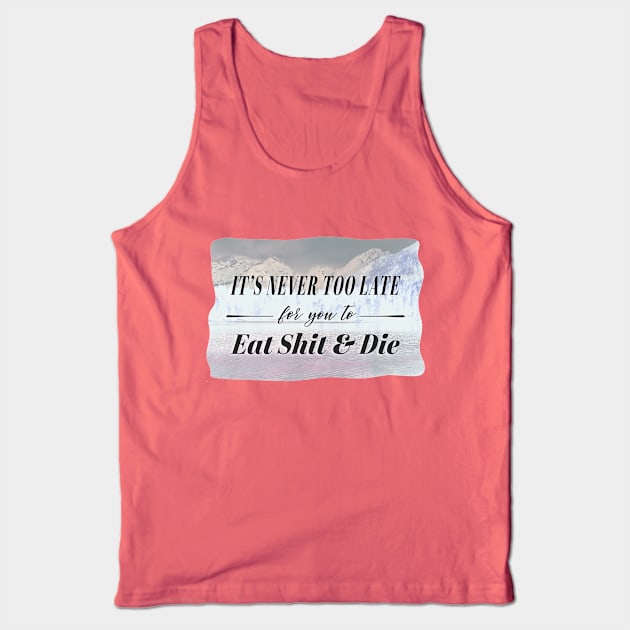 Never Too Late (Inverted) Tank Top by SCL1CocoDesigns